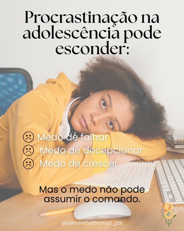Os medos por trás da procrastinação na adolescência